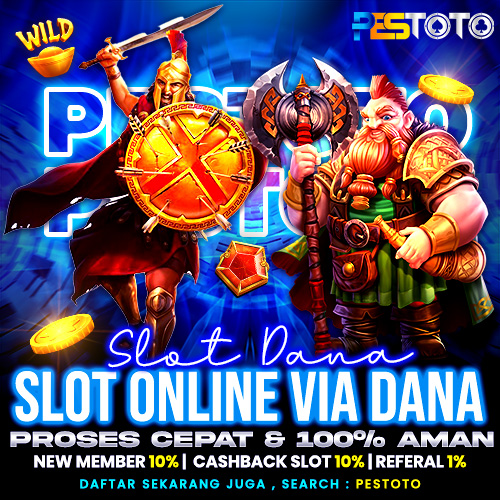PESTOTO | Slot Online Via Dana Proses Cepat & 100% Aman