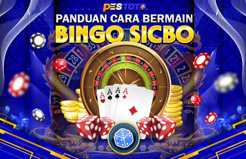CARA BERMAIN BINGO SICBO