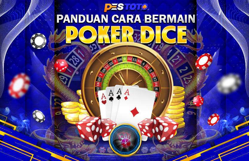 CARA BERMAIN POKER DICE