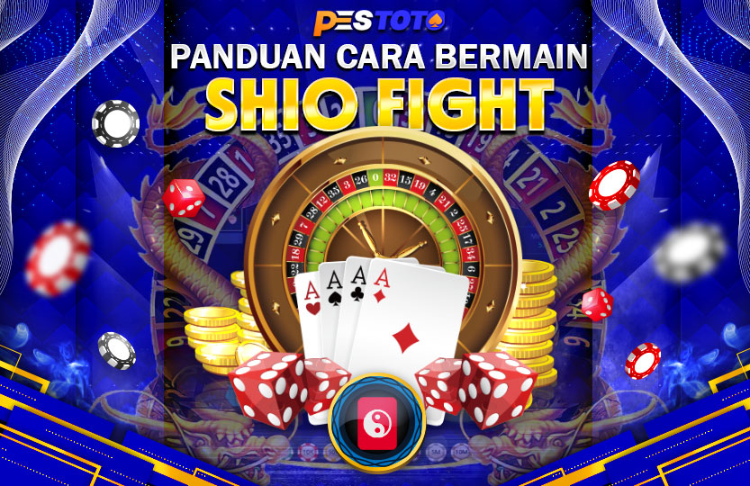CARA BERMAIN SHIO FIGHT