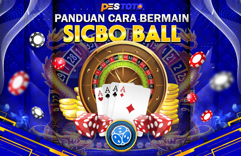 CARA BERMAIN SICBO BALL