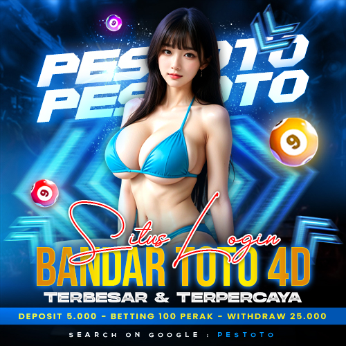 PESTOTO : Situs Login Bandar Toto 4d Resmi Terbesar & Terpercaya