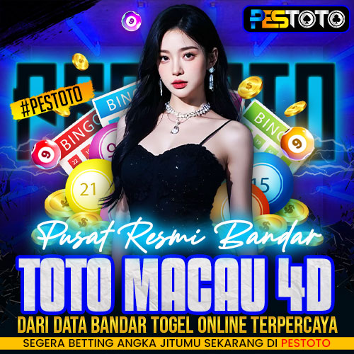 PESTOTO: Pusat Resmi Bandar Toto Macau 4d Dari Situs Toto Macau Terpercaya
