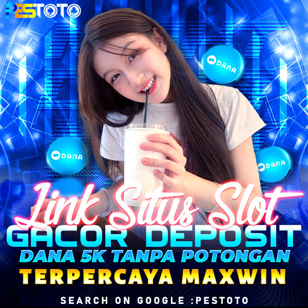 Slot Dana: Penjelasan Situs Slot Online Gacor Deposit Dana 5k Regulasi 2025