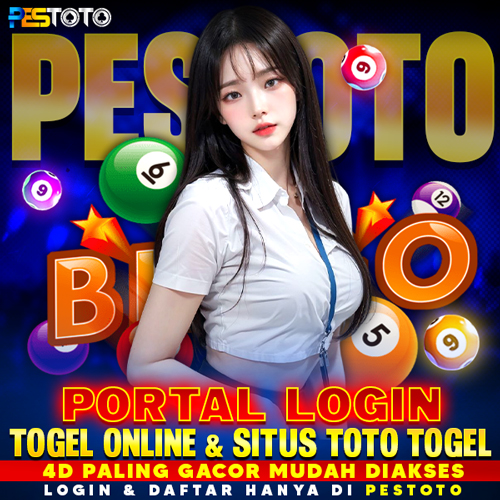 PESTOTO: Portal Login Togel Online & Situs Toto Togel 4d Paling Gacor Mudah Diakses