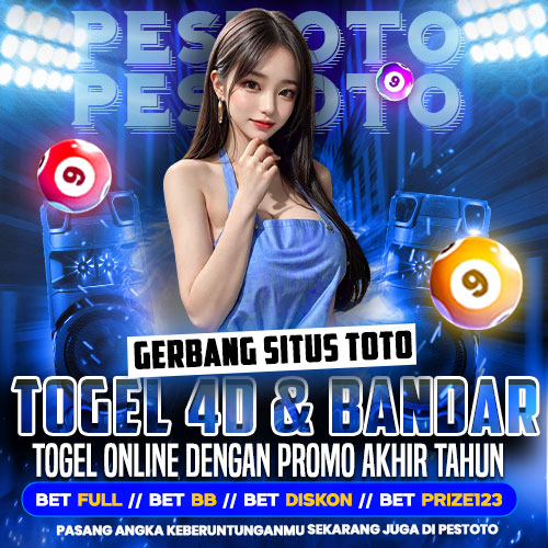 PESTOTO: Gerbang Situs Toto Togel 4d & Bandar Togel Online Dengan Promo Ahkir Tahun