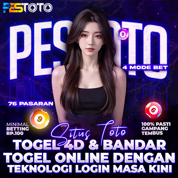 PESTOTO | Situs Toto Togel 4D & Bandar Togel Online Dengan Teknologi Login Masa Kini