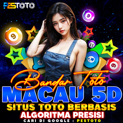 PESTOTO: Bandar Toto Macau 5D & Situs Toto Berbasis Algoritma Presisi