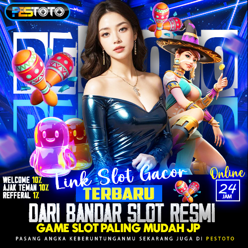 PESTOTO: Link Slot Gacor Terbaru Dari Bandar Slot Resmi Mudah JP