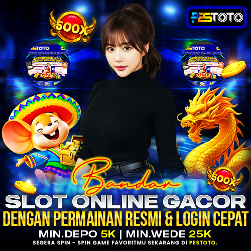 PESTOTO Bandar Slot Online Gacor Dengan Permainan Resmi & Login Cepat