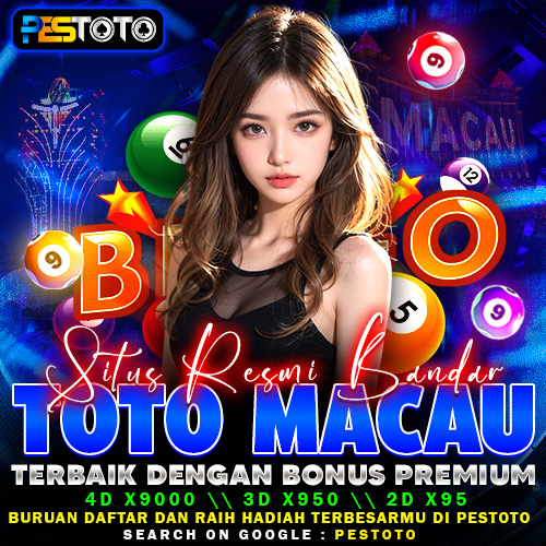 PESTOTO: Situs Bandar Toto Macau 4d Resmi Dengan Bonus Premium